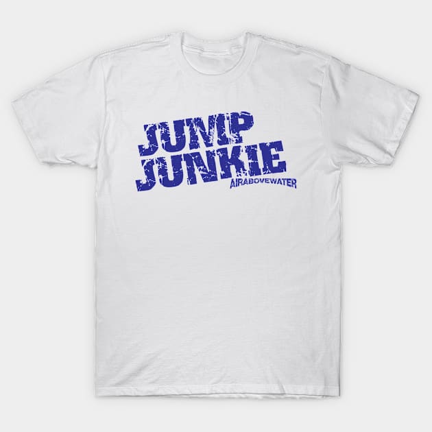 Jump Junkie T-Shirt by airabovewater